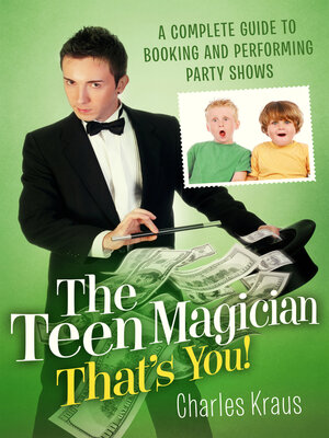 cover image of The Teen Magician--That's You!: a Complete Guide to Booking and Performing Party Shows